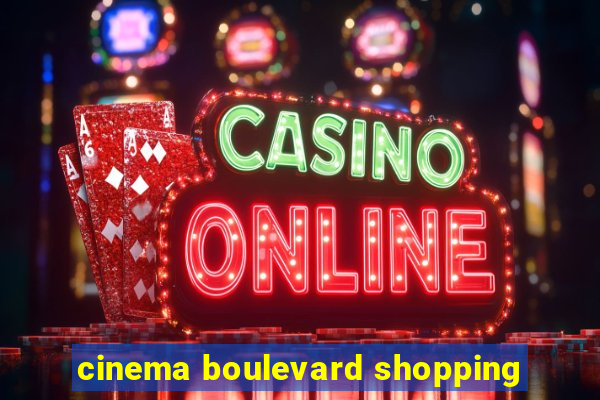 cinema boulevard shopping